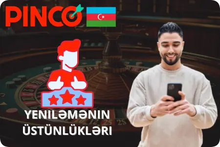 Pinco app Yeniləmənin üstünlükləri PINCO APK 2.2
